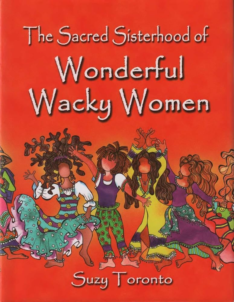 The Sacred Sisterhood Of Wonderful Wacky Women cover image