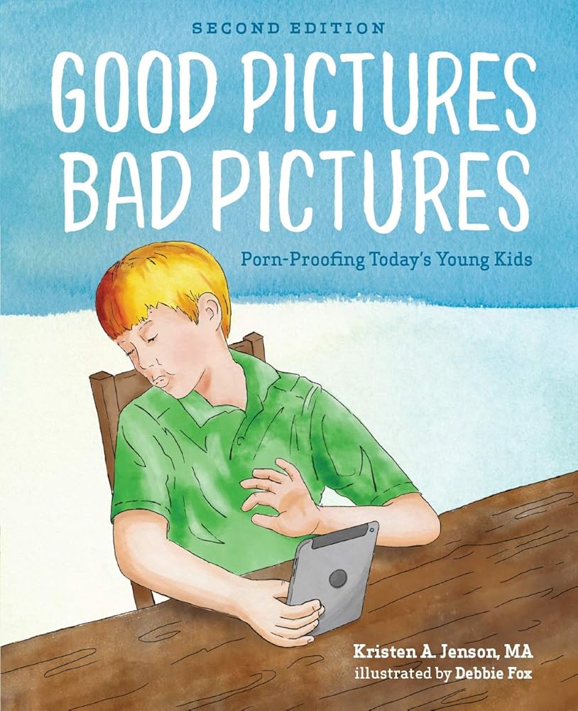 Good Pictures Bad Pictures: Porn-Proofing Today's Young Kids cover image