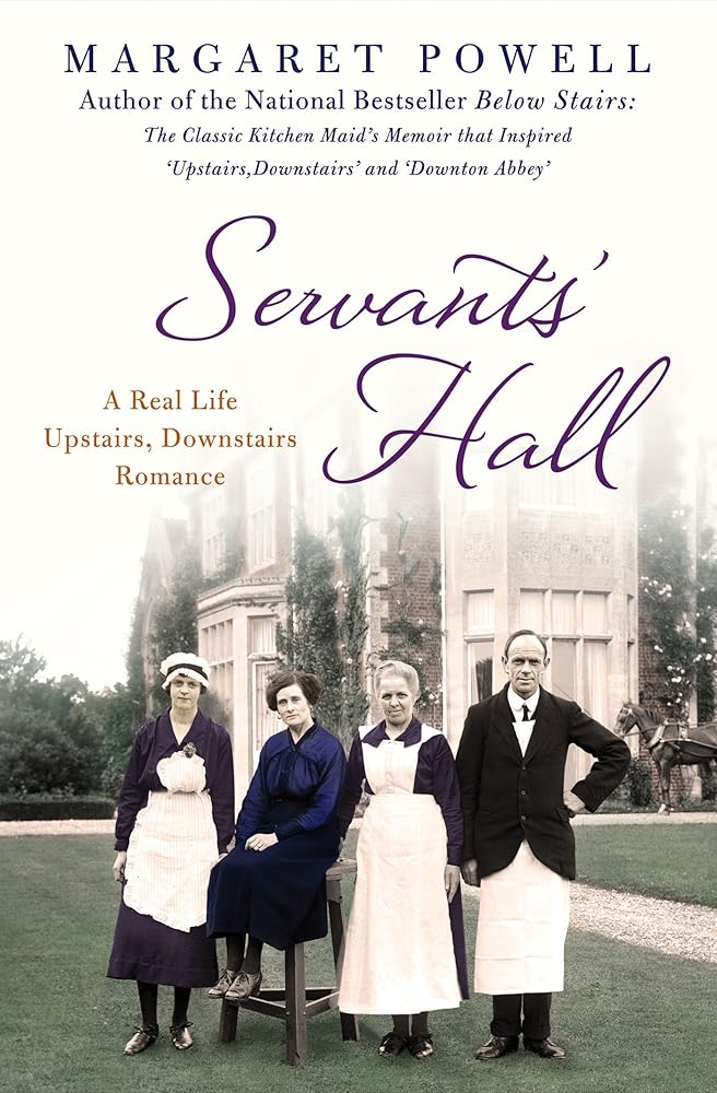Servants' Hall: A Real Life Upstairs, Downstairs Romance (Below Stairs) cover image