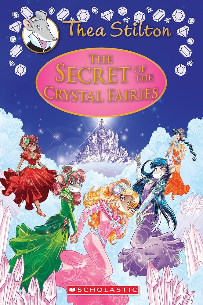 The Secret of the Crystal Fairies (Thea Stilton: Special Edition #7) cover image