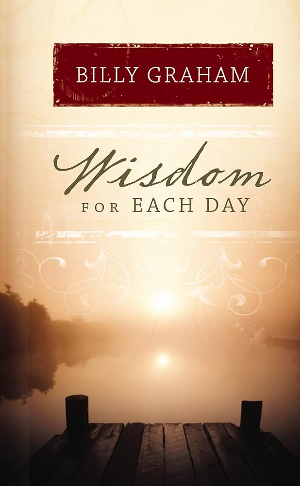 Wisdom for Each Day: Daily Devotions to Guide Your Life and Grow Your Faith (A 365-Day Devotional) – The Perfect Christian New Year's Resolution Gift cover image