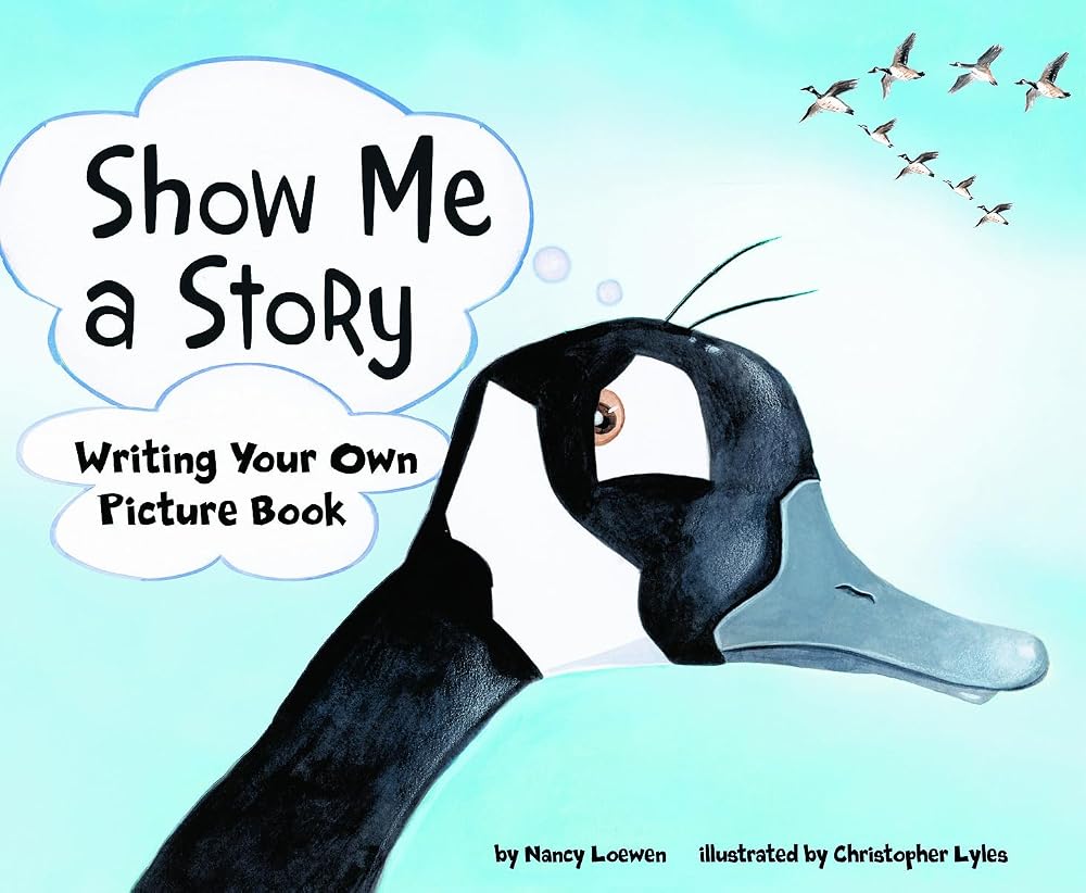 Show Me a Story: Writing Your Own Picture Book (Writer's Toolbox) cover image