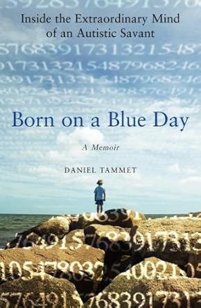 Born on a Blue Day: Inside the Extraordinary Mind of an Autistic Savant cover image