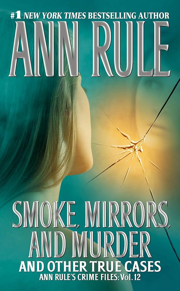Smoke, Mirrors, and Murder: And Other True Cases cover image
