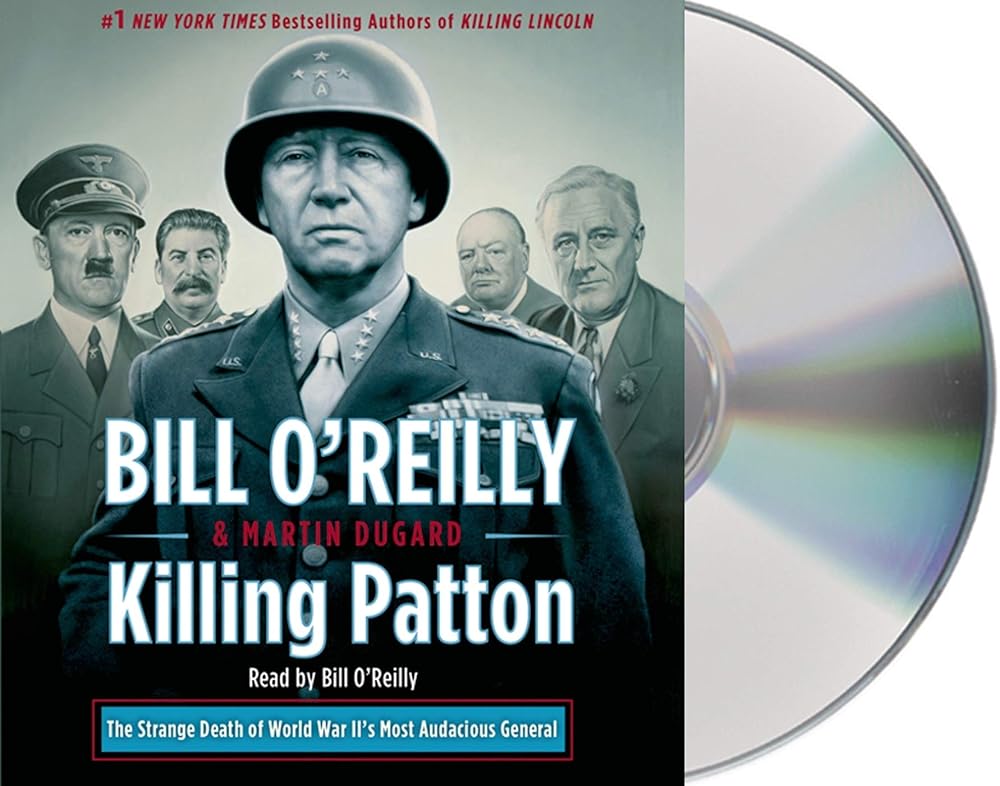 Killing Patton: The Strange Death of World War II's Most Audacious General (Bill O'Reilly's Killing Series) cover image
