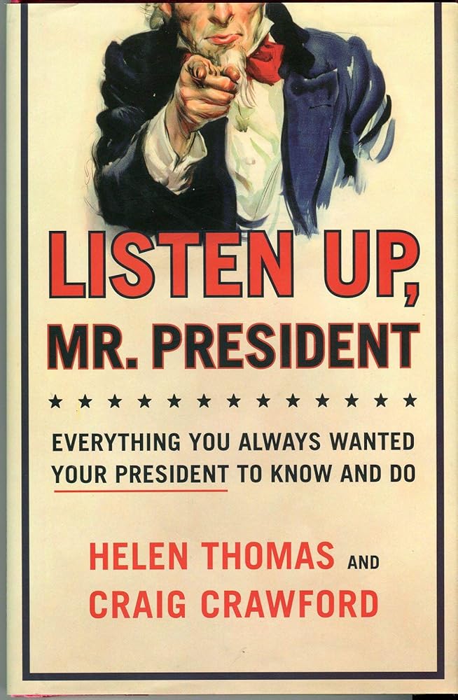 Listen Up, Mr. President: Everything You Always Wanted Your President to Know and Do cover image