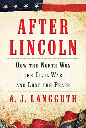 After Lincoln: How the North Won the Civil War and Lost the Peace cover image