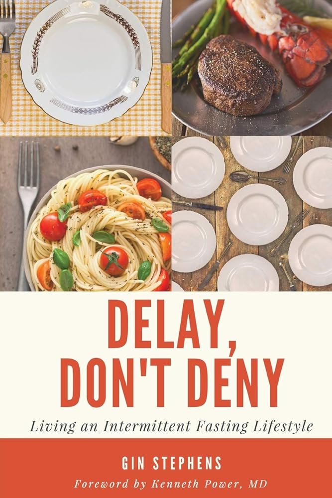 Delay, Don't Deny: Living an Intermittent Fasting Lifestyle cover image