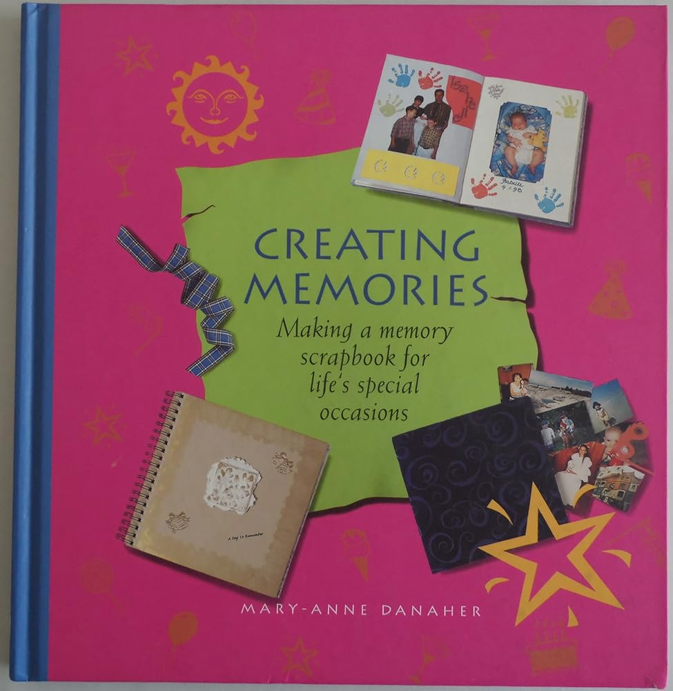 Creating Memories: Making A Memory Scrapbook for Life's Special Occasions cover image