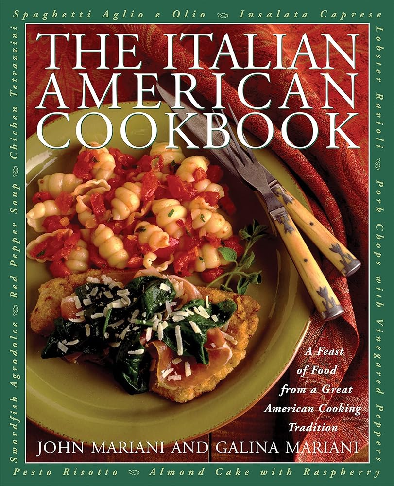 The Italian American Cookbook: A Feast of Food from a Great American Cooking Tradition cover image