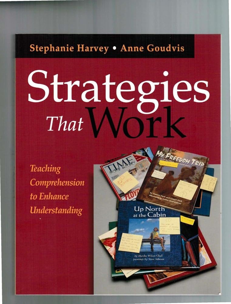Strategies That Work: Teaching Comprehension to Enhance Understanding cover image