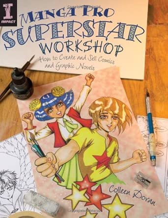 Manga Pro Superstar Workshop: How to Create and Sell Comics and Graphic Novels cover image