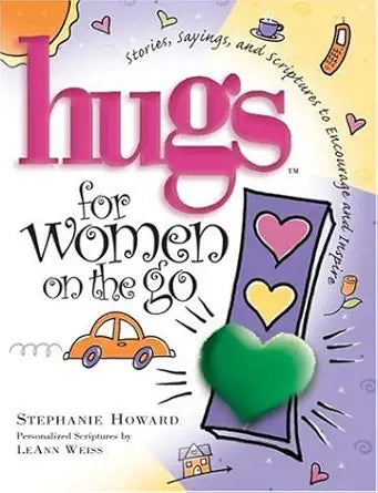 Hugs for Women on the Go: Stories, Sayings, and Scriptures to Encourage and Inspire (Hugs Series) cover image