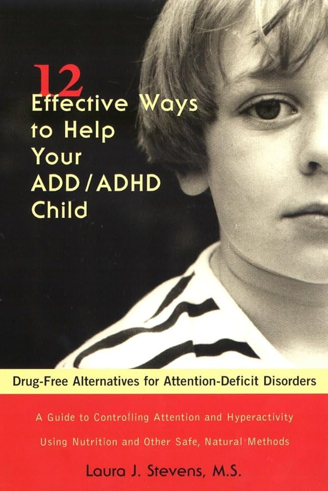 12 Effective Ways to Help Your ADD/ADHD Child: Drug-Free Alternatives for Attention-Deficit Disorders cover image