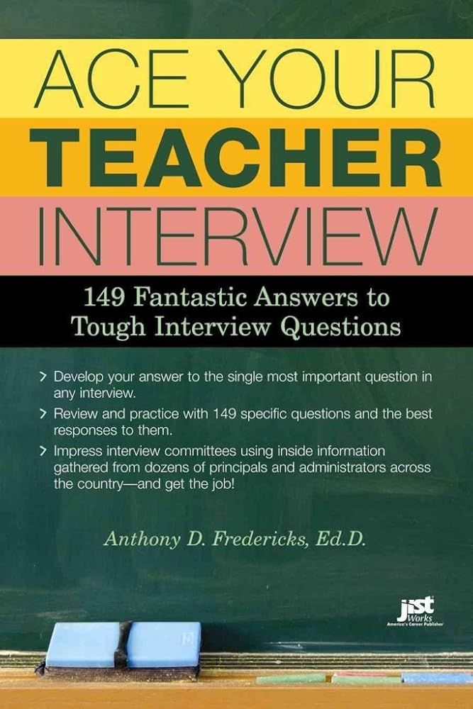 Ace Your Teacher Interview: 149 Fantastic Answers to Tough Interview Questions cover image