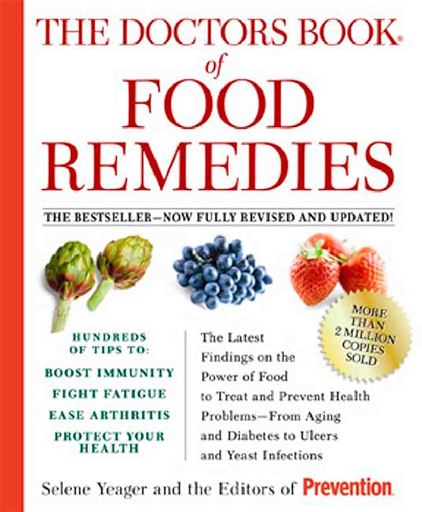 The Doctors Book of Food Remedies: The Latest Findings on the Power of Food to Treat and Prevent Health Problems--From Aging and Diabetes to Ulcers and Yeast Infections cover image