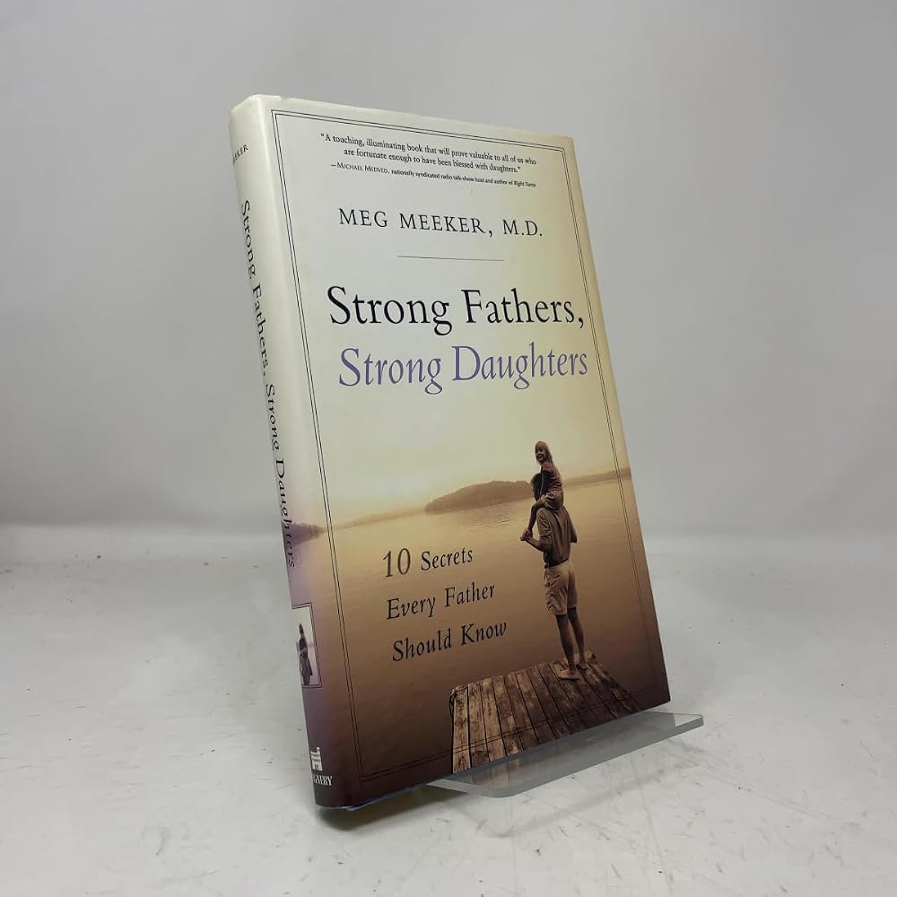 Strong Fathers, Strong Daughters: 10 Secrets Every Father Should Know cover image