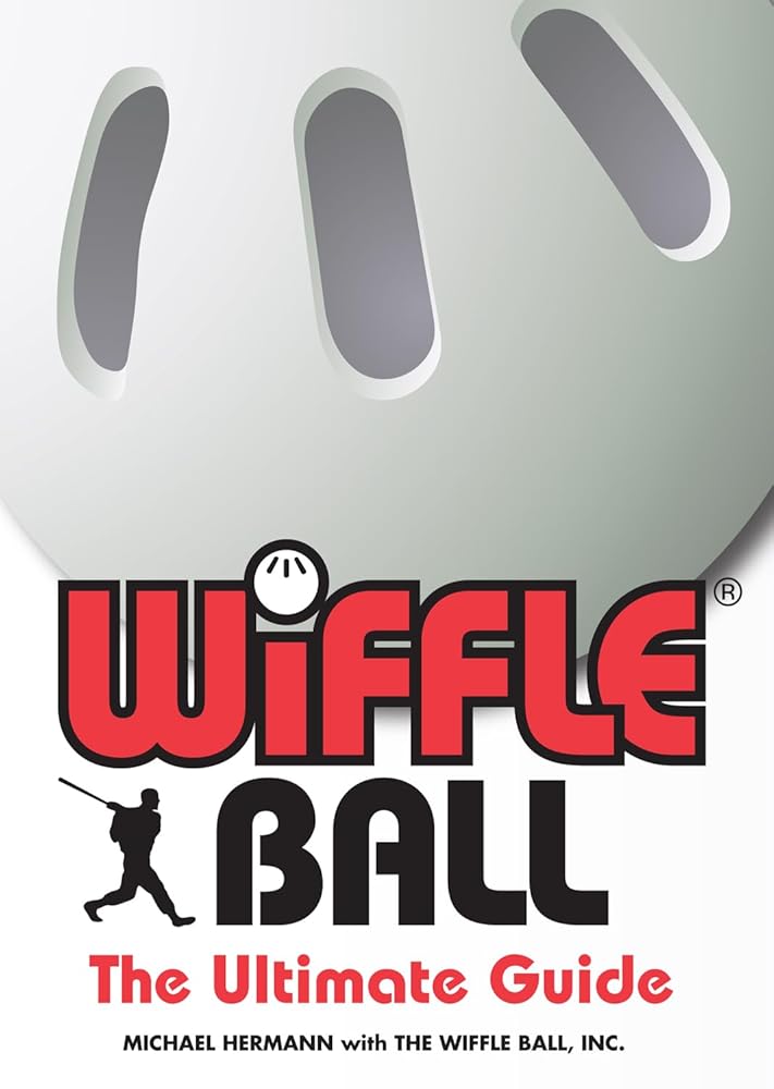 Wiffle® Ball: The Ultimate Guide cover image