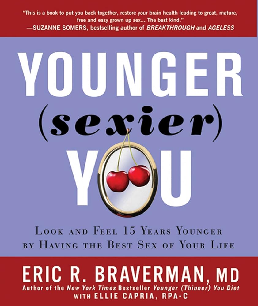 Younger (Sexier) You: Look and Feel 15 Years Younger by Having the Best Sex of Your Life cover image