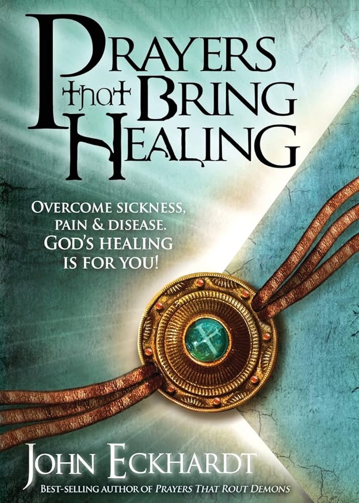 Prayers That Bring Healing: Overcome Sickness, Pain, and Disease. God's Healing is for You! (Prayers for Spiritual Battle) cover image