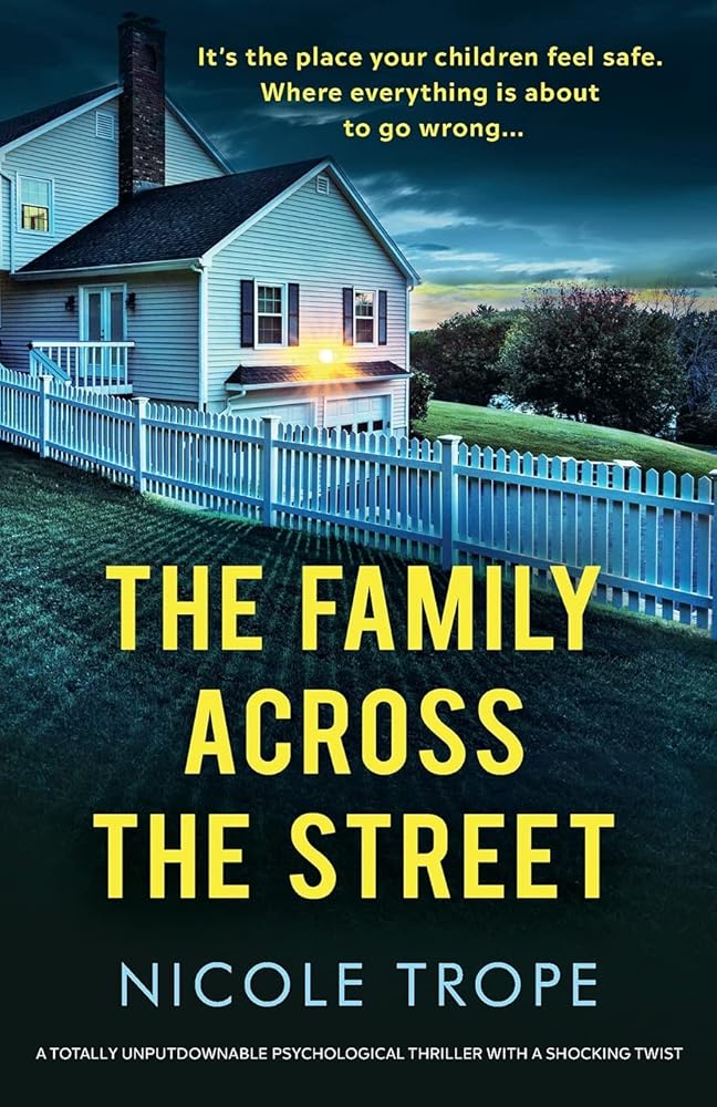 The Family Across the Street: A totally unputdownable psychological thriller with a shocking twist cover image