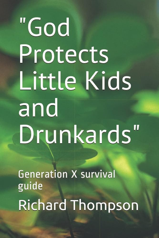 "God Protects Little Kids and Drunkards" cover image
