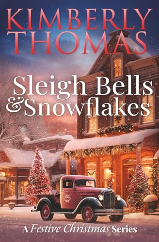 Sleigh Bells & Snowflakes (A Festive Christmas Series) cover image