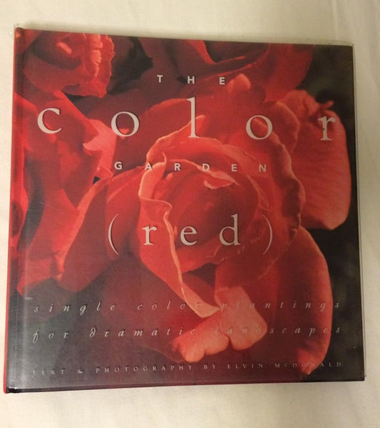 The Color Garden (Red : Single Color Plantings for Dramatic Landscapes) cover image