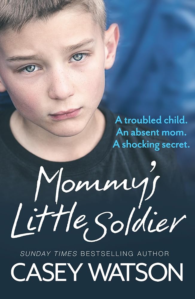 Mommy’s Little Soldier: A troubled child. An absent mom. A shocking secret. cover image
