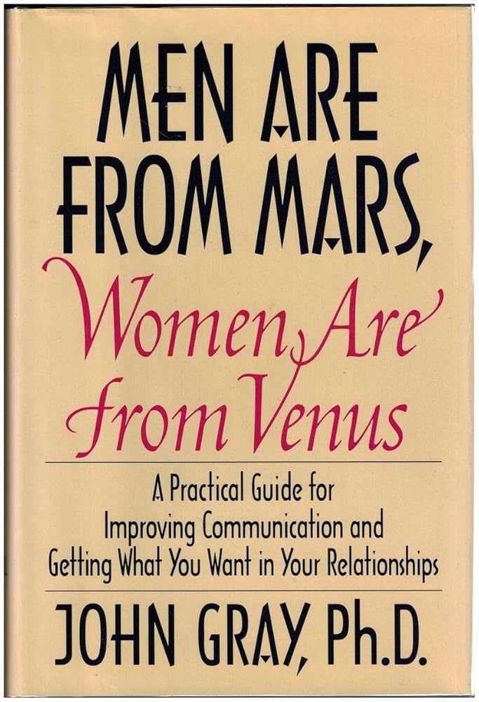 Men Are from Mars, Women Are from Venus: A Practical Guide for Improving Communication and Getting What You Want in Your Relationships cover image