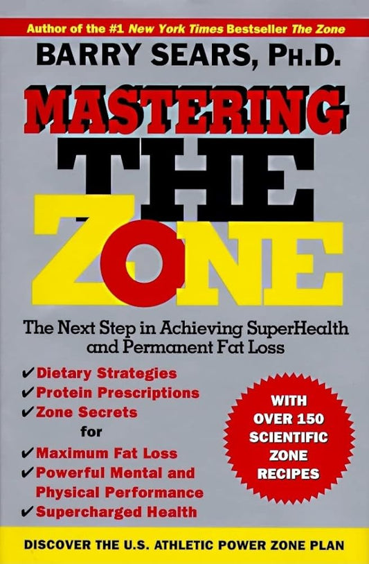 Mastering the Zone: The Next Step in Achieving SuperHealth and Permanent Fat Loss cover image