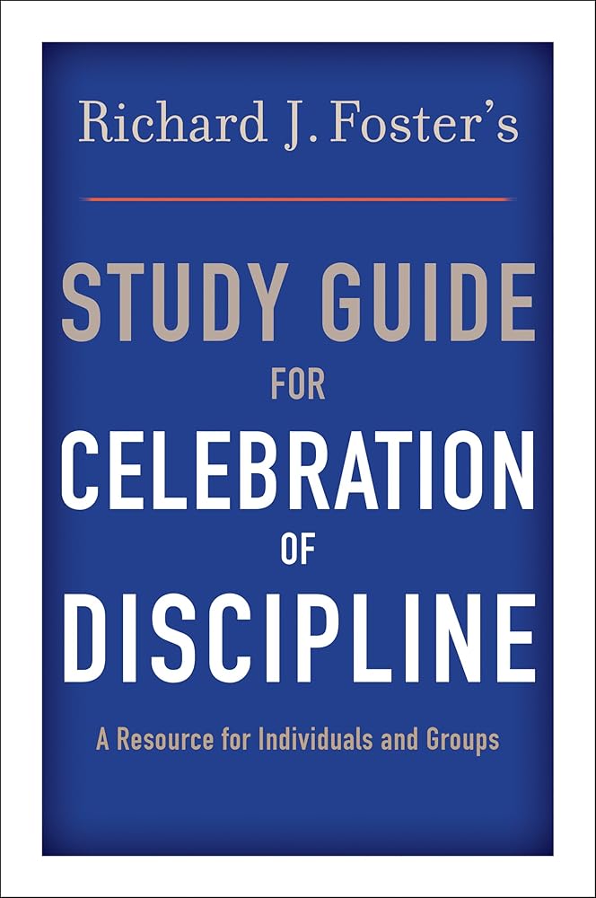 Richard J. Foster's Study Guide for "Celebration of Discipline" cover image