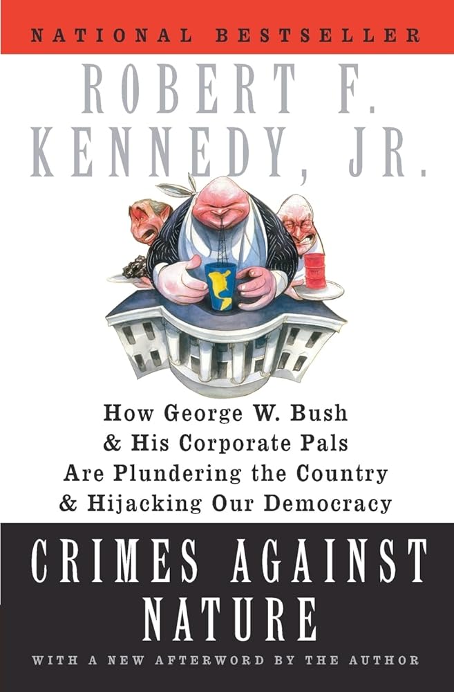Crimes Against Nature: How George W. Bush and His Corporate Pals Are Plundering the Country and Hijacking Our Democracy cover image
