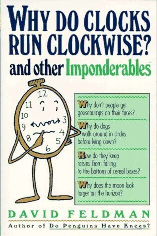 Why Do Clocks Run Clockwise? And Other Imponderables cover image