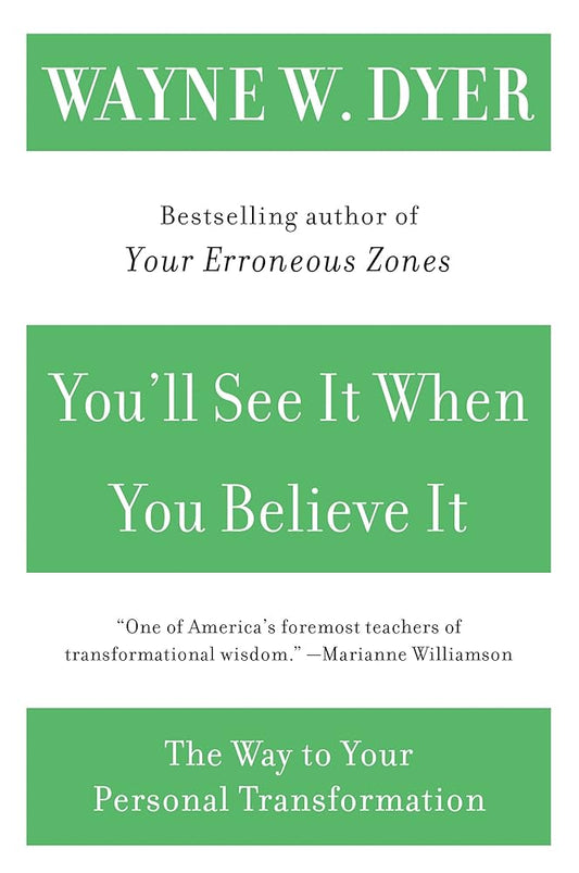 You'll See It When You Believe It: The Way to Your Personal Transformation cover image