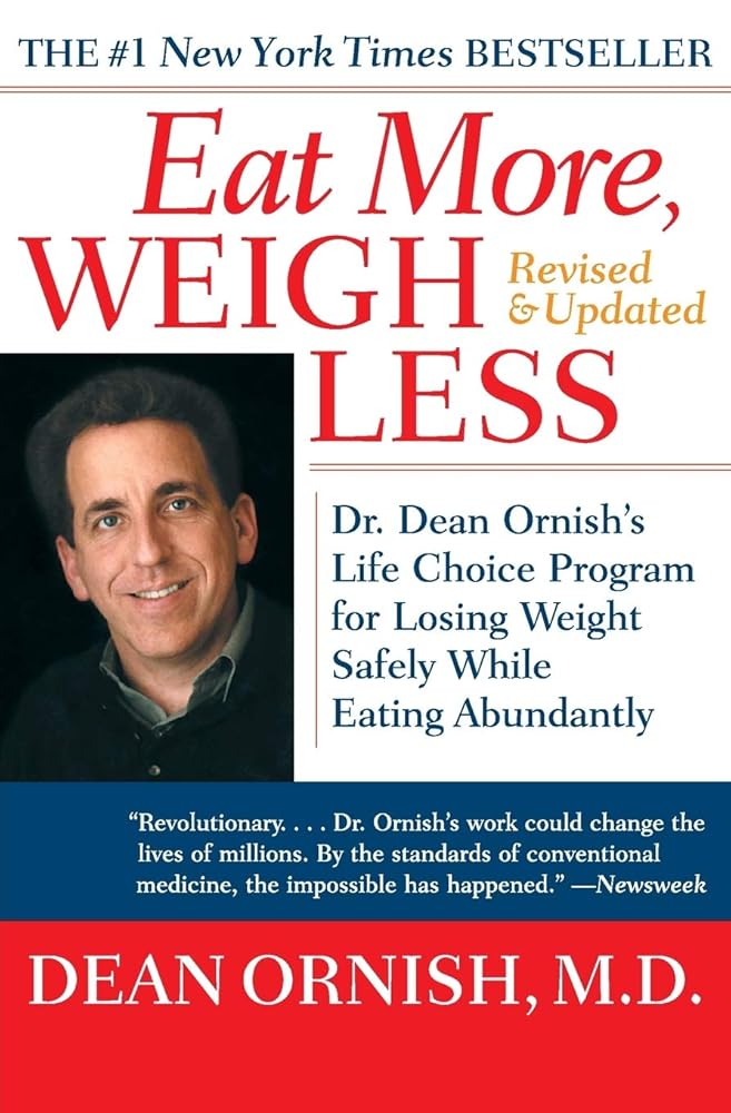 Eat More, Weigh Less: Dr. Dean Ornish's Life Choice Program for Losing Weight Safely While Eating Abundantly cover image