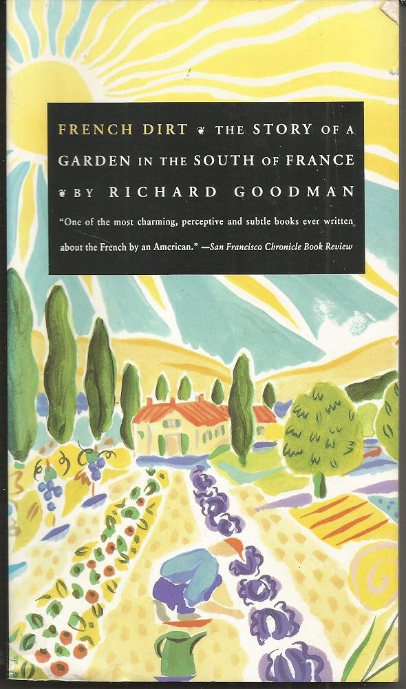 French Dirt: The Story of a Garden in the South of France cover image