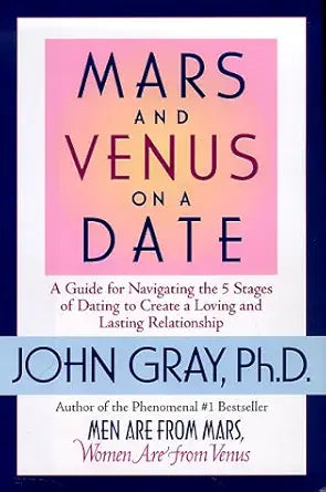 Mars and Venus on a Date: A Guide to Navigating the 5 Stages of Dating to Create a Loving and Lasting Relationship cover image