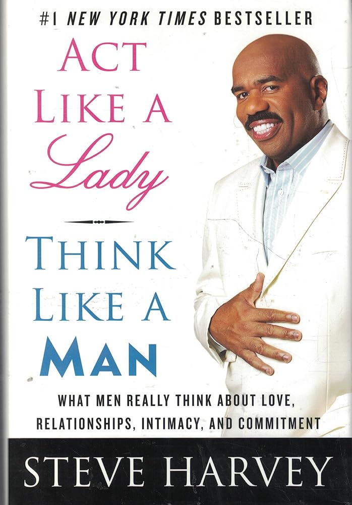 Act Like a Lady, Think Like a Man: What Men Really Think About Love, Relationships, Intimacy, and Commitment cover image