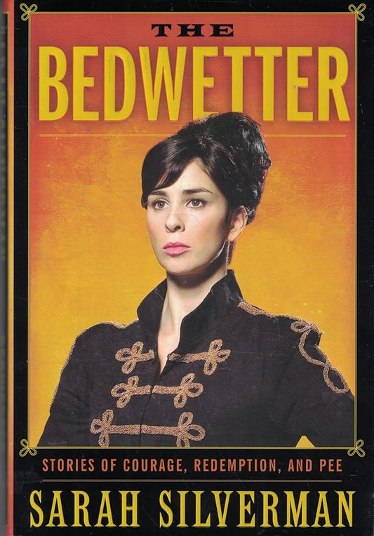 The Bedwetter: Stories of Courage, Redemption, and Pee cover image