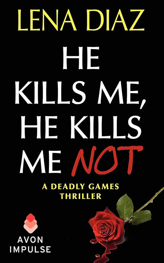 He Kills Me, He Kills Me Not (Deadly Games Thrillers) cover image