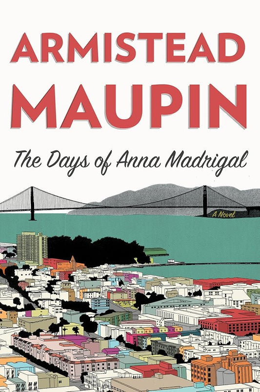 The Days of Anna Madrigal: A Novel (Tales of the City, 9) cover image