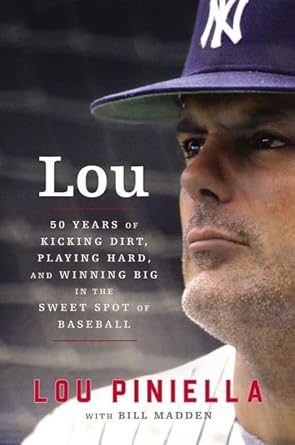Lou: Fifty Years of Kicking Dirt, Playing Hard, and Winning Big in the Sweet Spot of Baseball cover image
