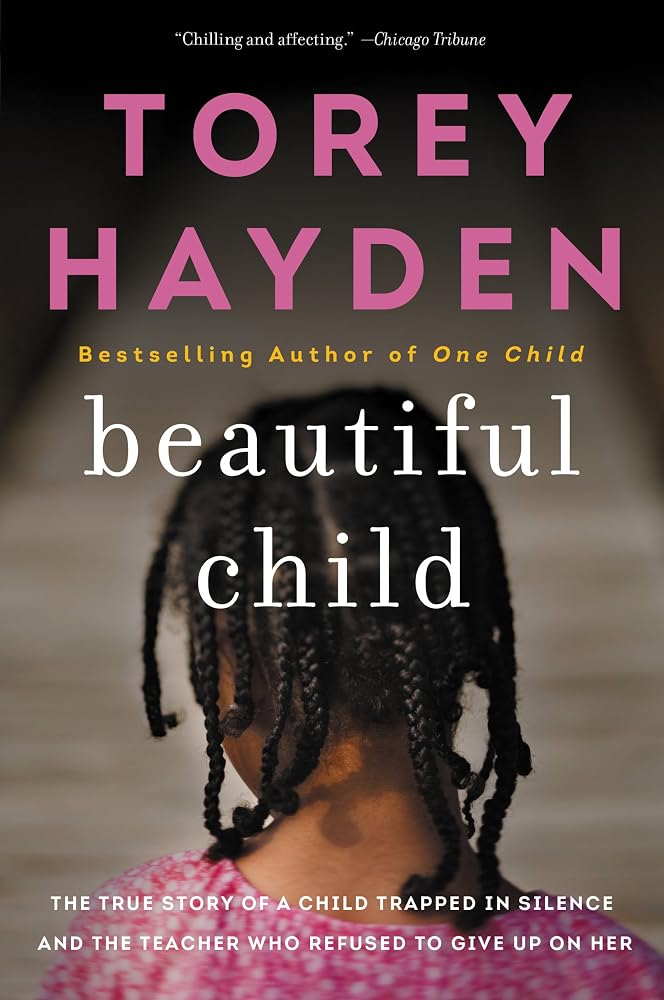 Beautiful Child: The True Story of a Child Trapped in Silence and the Teacher Who Refused to Give Up on Her cover image