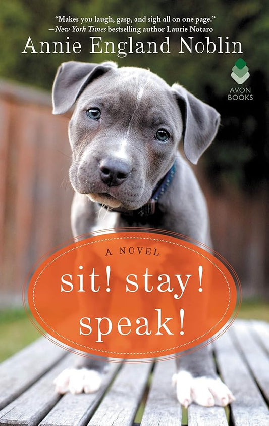 Sit! Stay! Speak!: A Novel cover image