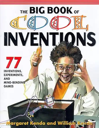 The Big Book of Cool Inventions: Tons of Inventions, Experiments, and Mind Bending Games cover image