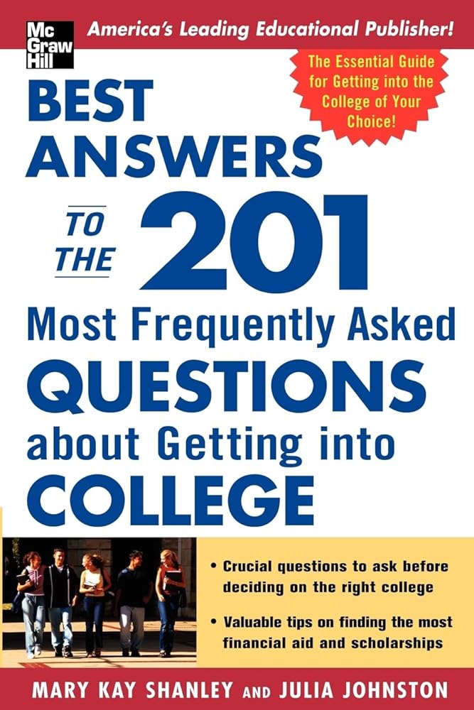 Best Answers to the 201 Most Frequently Asked Questions about Getting into College cover image