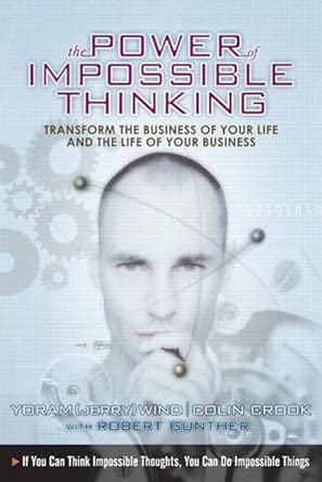 Power of Impossible Thinking, The: Transform the Business of Your Life and the Life of Your Business cover image