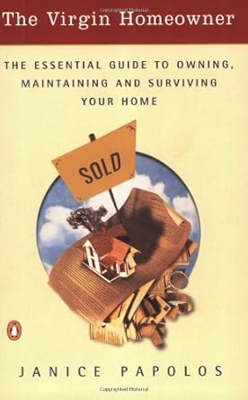 The Virgin Homeowner: The Essential Guide to Owning, Maintaining, and Surviving Your Home cover image