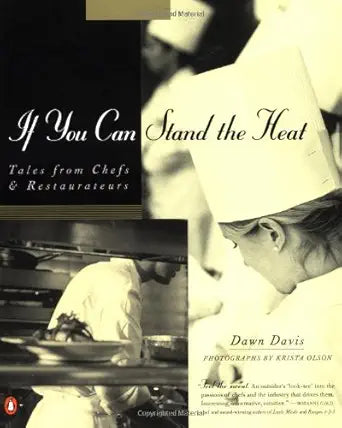 If You Can Stand the Heat: Tales from Chefs and Restaurateurs cover image